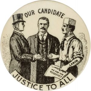 Theodore Roosevelt campaign button: "Justice to All"