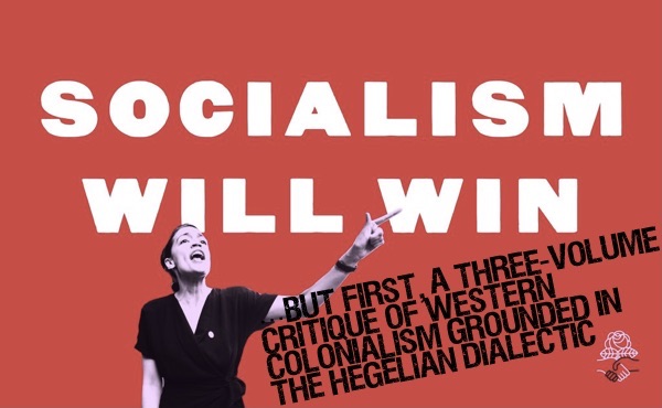 Alexandria Ocasio-Cortez, Socialism Will Win if we choose our teachable moments carefully and deploy our lectures with restraint.