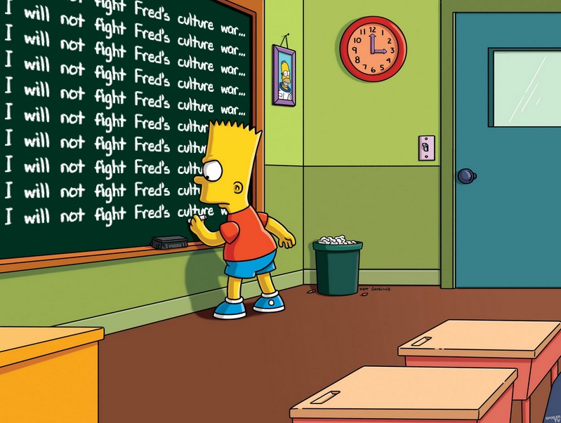 Bart: I will not fight Fred's culture war....