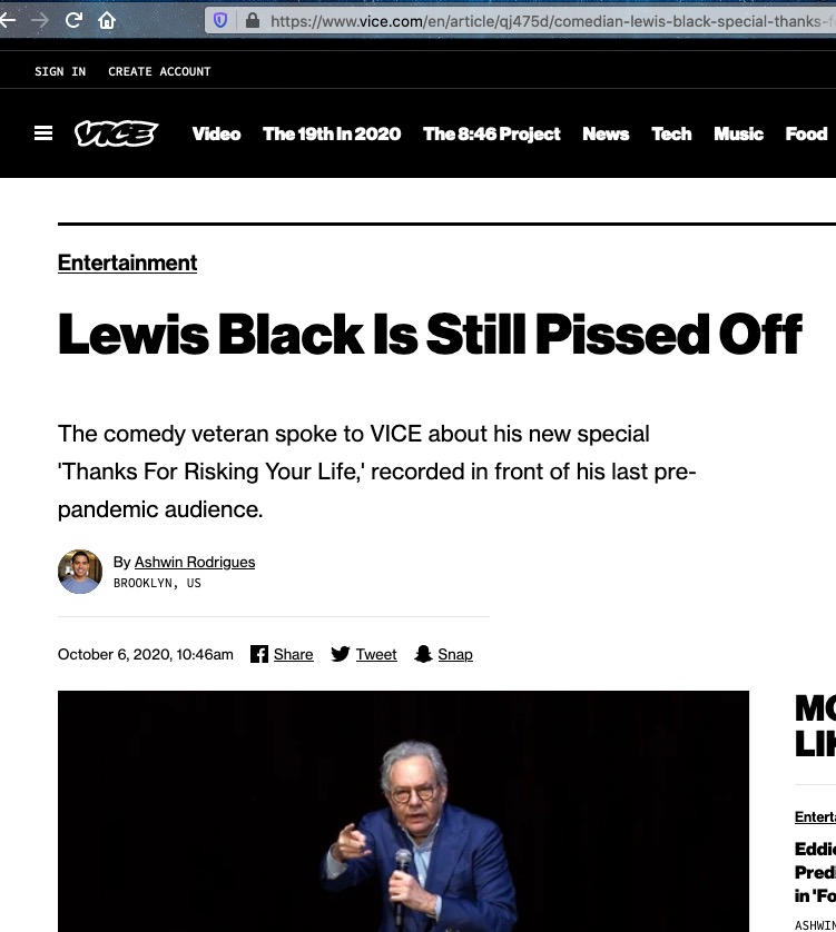 Ashwin Rodrigues, "Lewis Black Is Still Pissed Off," Vice, 2020.10.06.