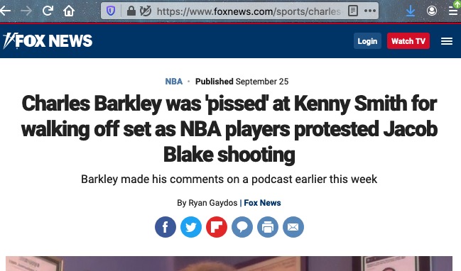 Ryan Gaydos, "Charles Barkley Was 'Pissed' at Kenny Smith for Walking Off Set as NBA Players Portested Jacob Blake Shooting," Fox News, 2020.09.25.