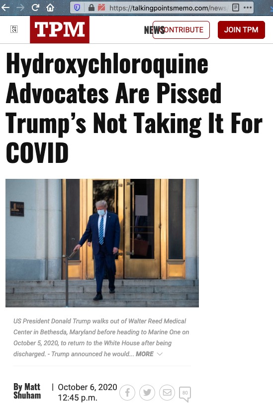 Matt Shuham, "Hydroxychloroquine Advocates Are Pissed Trump's Not Taking It for Covid," Talking Points Memo, 2020.10.06.