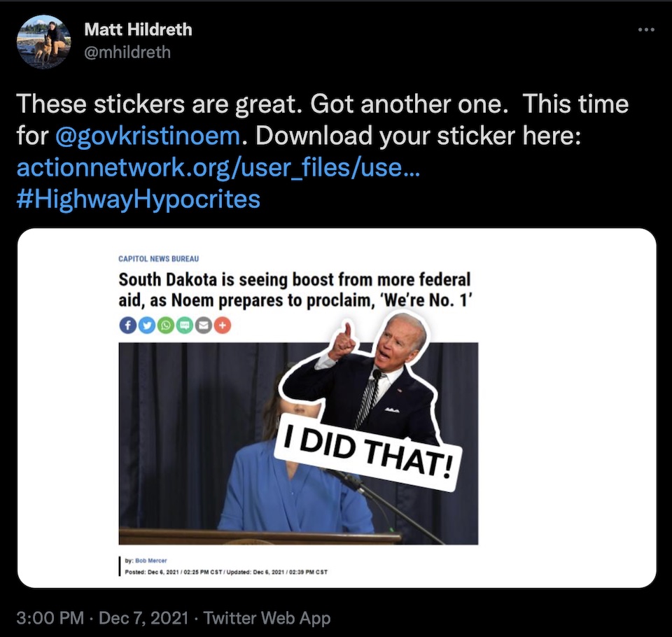 Kristi Noem can only imagine driving around South Dakota and the entire country, pointing to public health laboratories, bridges, libraries, and other great public works, and saying, honestly, "I did that!" Ah, the greatness of Joe Biden…. Matt Hildreth, tweet, 2021.12.07.